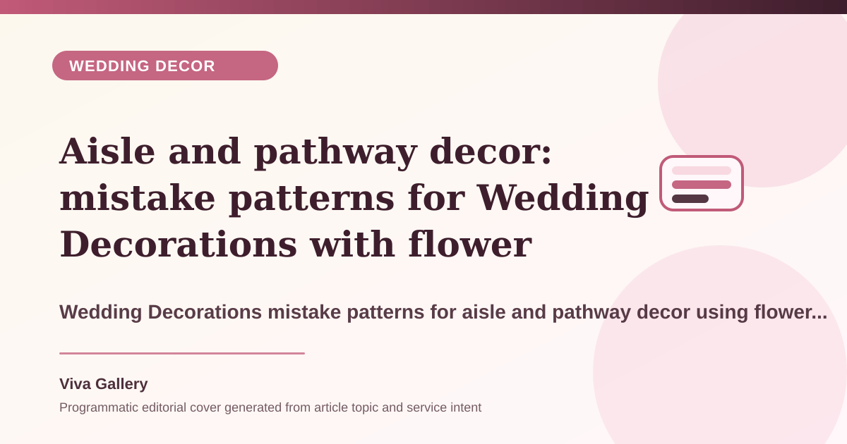 Aisle and pathway decor: mistake patterns for Wedding Decorations with flower palette sheet around mandap design blocks movement instead framing - Wedding Decor article cover