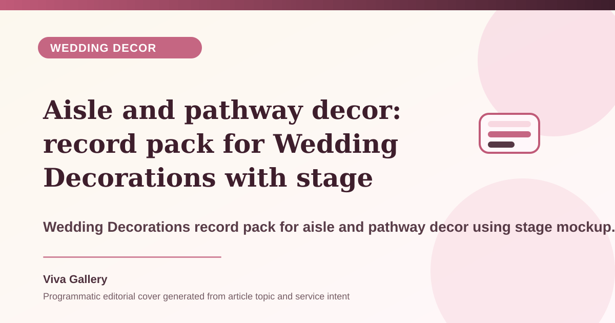 Aisle and pathway decor: record pack for Wedding Decorations with stage mockup board around mandap design blocks movement instead framing - Wedding Decor article cover