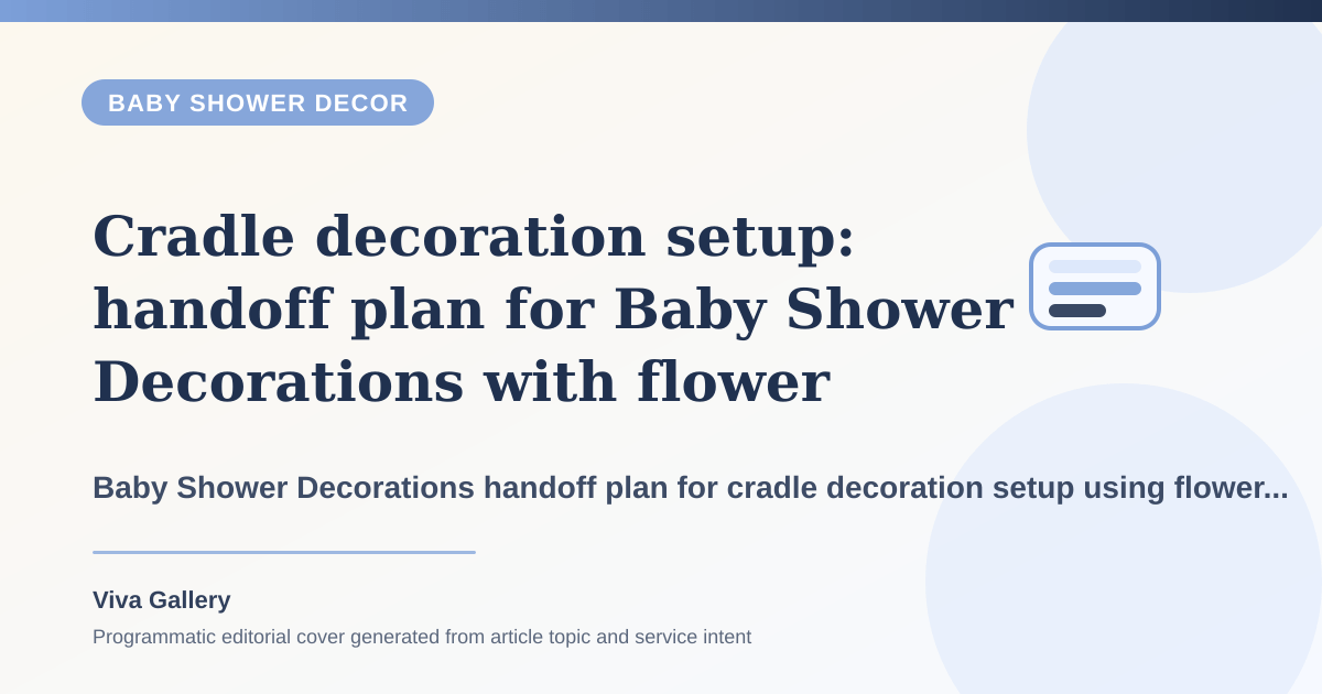 Cradle decoration setup: handoff plan for Baby Shower Decorations with flower selection sheet around blessing area photo backdrop fighting same - Baby Shower Decor article cover