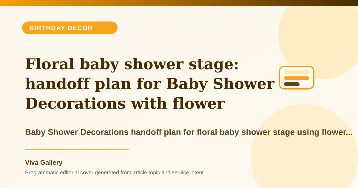 Floral baby shower stage: handoff plan for Baby Shower Decorations with flower selection sheet around pastel themes look flat floral textures - Birthday Decor article cover