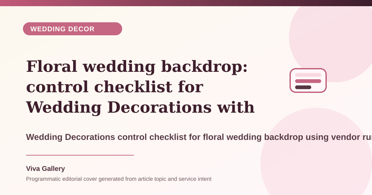 Floral wedding backdrop: control checklist for Wedding Decorations with vendor run sheet around budget spent scattered elements instead strong - Wedding Decor article cover