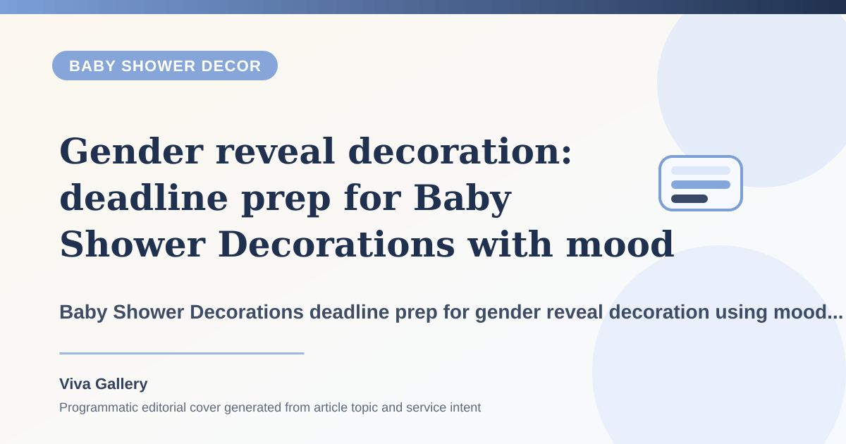 Gender reveal decoration: deadline prep for Baby Shower Decorations with mood board around setup photographs well one angle but - Baby Shower Decor article cover