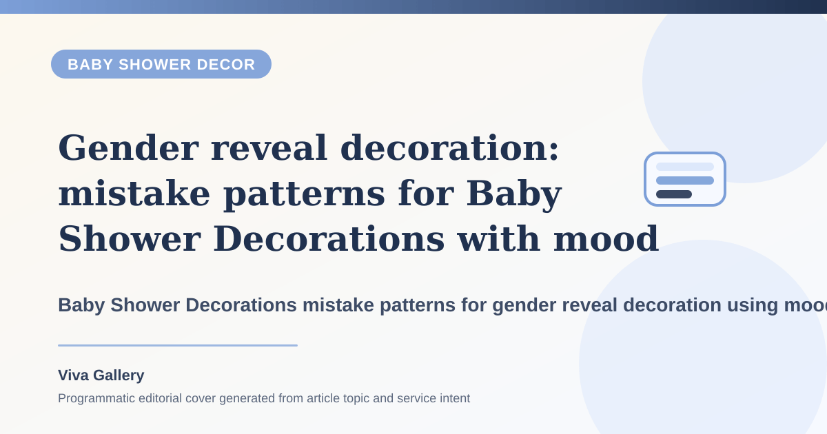 Gender reveal decoration: mistake patterns for Baby Shower Decorations with mood board around host wants elegance home making room - Baby Shower Decor article cover