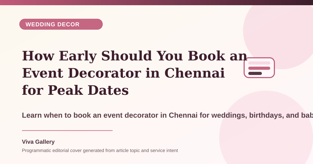 How Early Should You Book an Event Decorator in Chennai for Peak Dates - Wedding Decor article cover