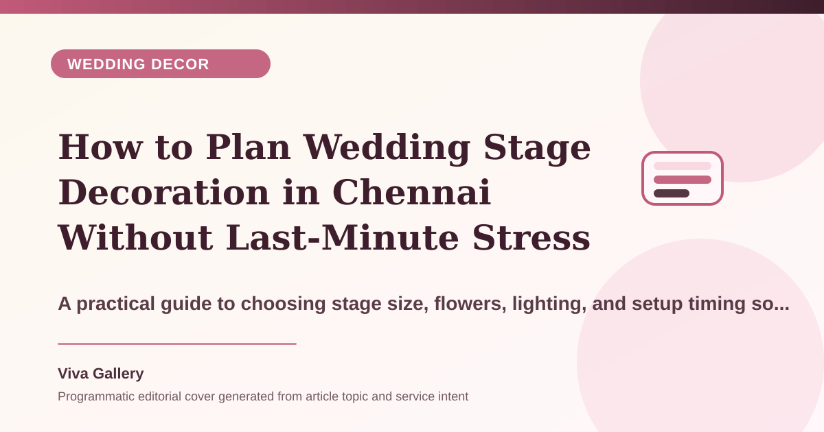 How to Plan Wedding Stage Decoration in Chennai Without Last-Minute Stress - Wedding Decor article cover