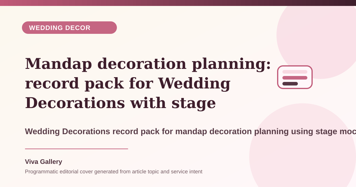 Mandap decoration planning: record pack for Wedding Decorations with stage mockup board around floral fabric colours clash under venue - Wedding Decor article cover