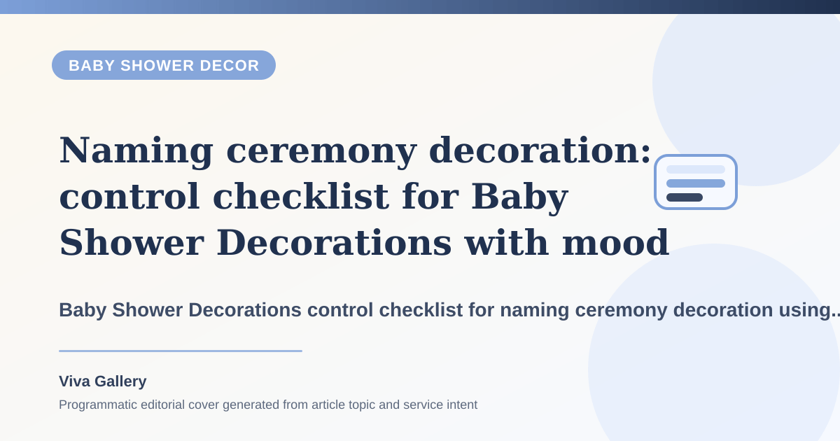 Naming ceremony decoration: control checklist for Baby Shower Decorations with mood board around host wants elegance home making room - Baby Shower Decor article cover