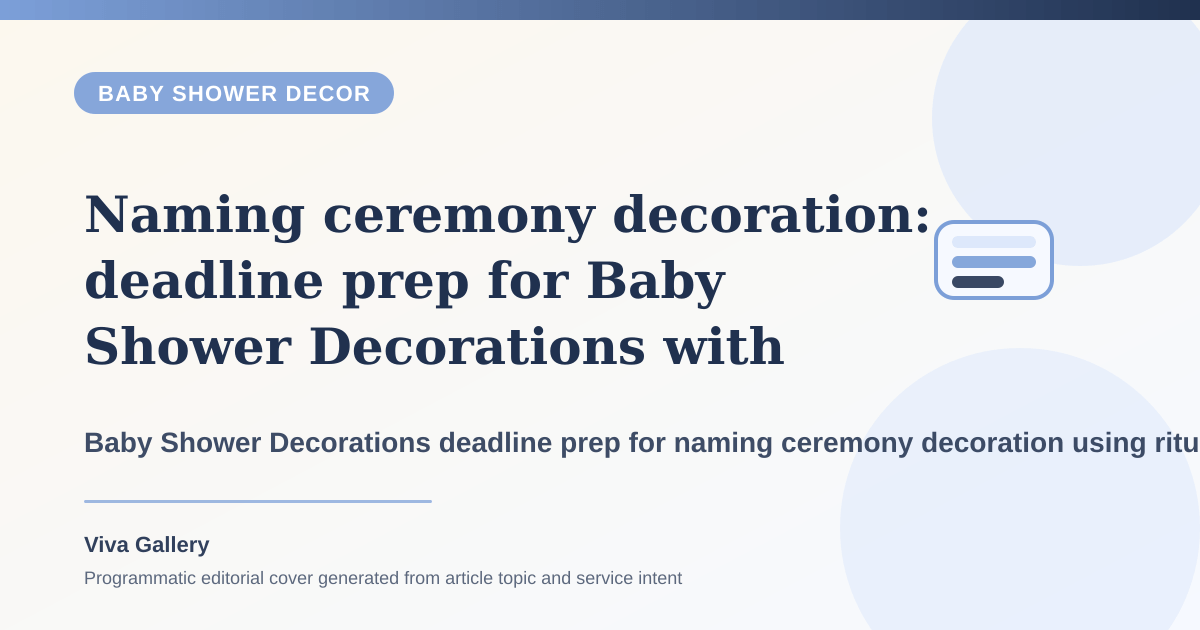 Naming ceremony decoration: deadline prep for Baby Shower Decorations with ritual layout sketch around setup photographs well one angle but - Baby Shower Decor article cover