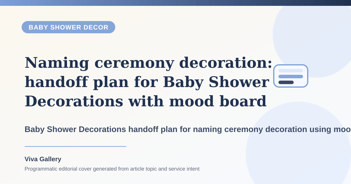 Naming ceremony decoration: handoff plan for Baby Shower Decorations with mood board around setup photographs well one angle but - Baby Shower Decor article cover