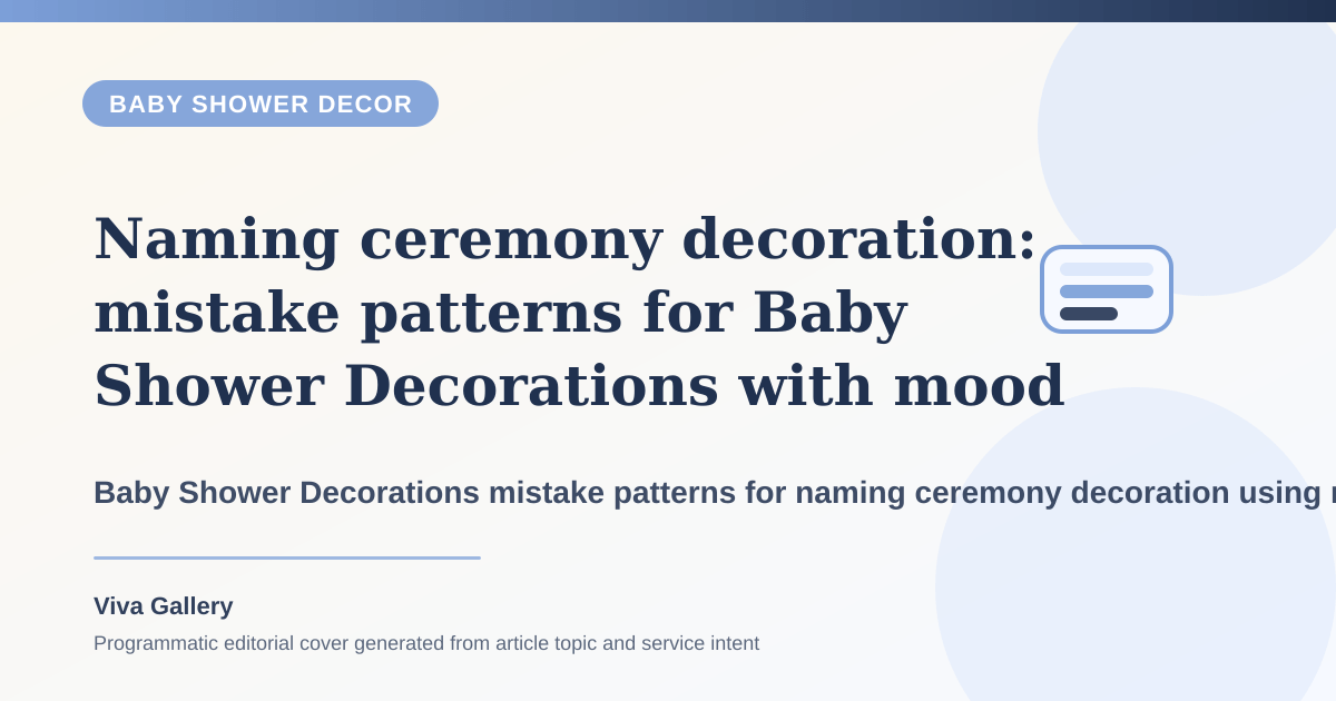 Naming ceremony decoration: mistake patterns for Baby Shower Decorations with mood board around traditional seemantham elements added too late - Baby Shower Decor article cover