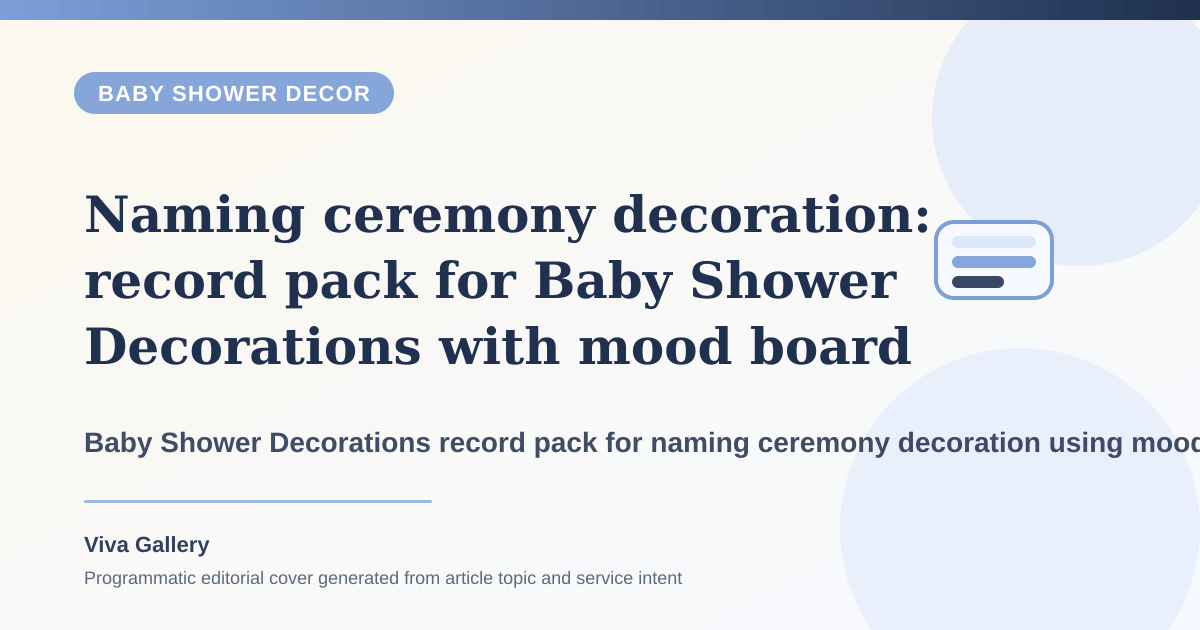 Naming ceremony decoration: record pack for Baby Shower Decorations with mood board around traditional seemantham elements added too late - Baby Shower Decor article cover