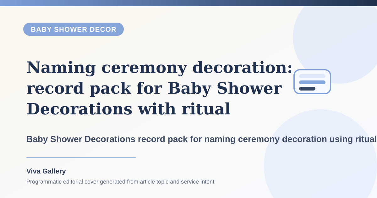 Naming ceremony decoration: record pack for Baby Shower Decorations with ritual layout sketch around blessing area photo backdrop fighting same - Baby Shower Decor article cover