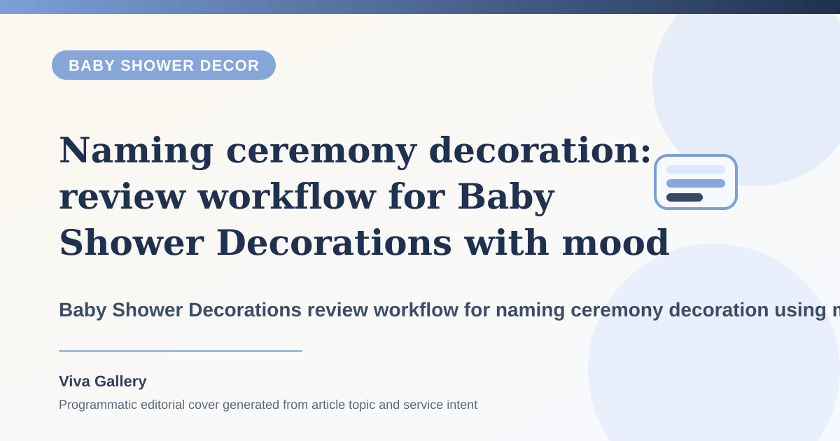 Naming ceremony decoration: review workflow for Baby Shower Decorations with mood board around blessing area photo backdrop fighting same - Baby Shower Decor article cover