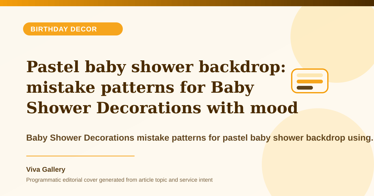 Pastel baby shower backdrop: mistake patterns for Baby Shower Decorations with mood board around pastel themes look flat floral textures - Birthday Decor article cover