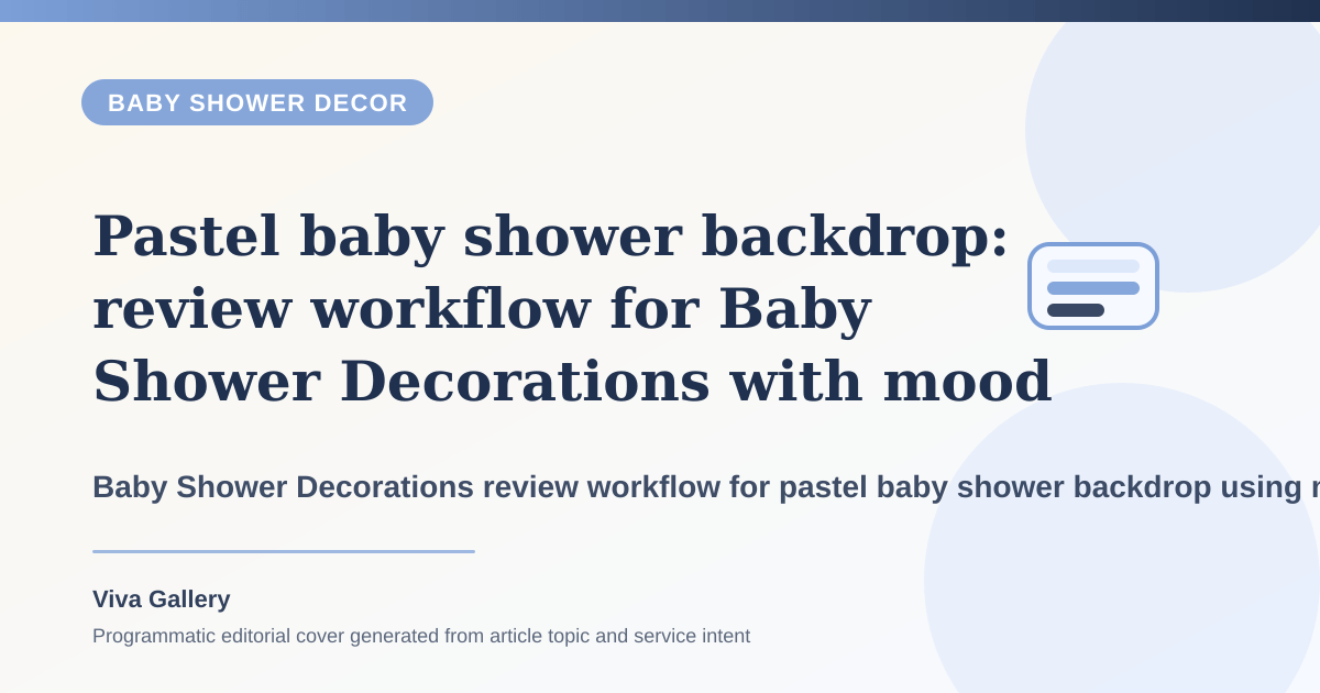 Pastel baby shower backdrop: review workflow for Baby Shower Decorations with mood board around cradle naming setup feels disconnected main - Baby Shower Decor article cover