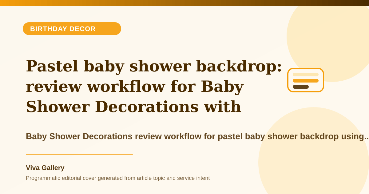 Pastel baby shower backdrop: review workflow for Baby Shower Decorations with ritual layout sketch around pastel themes look flat floral textures - Birthday Decor article cover
