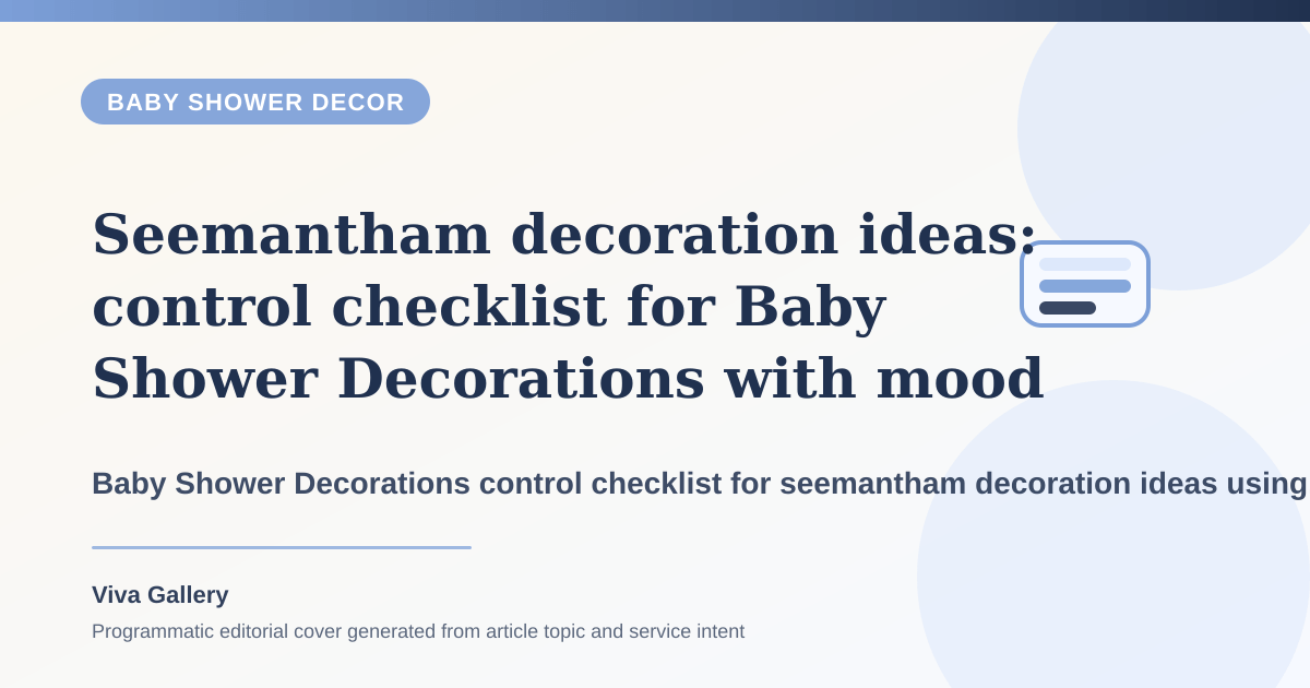 Seemantham decoration ideas: control checklist for Baby Shower Decorations with mood board around cradle naming setup feels disconnected main - Baby Shower Decor article cover