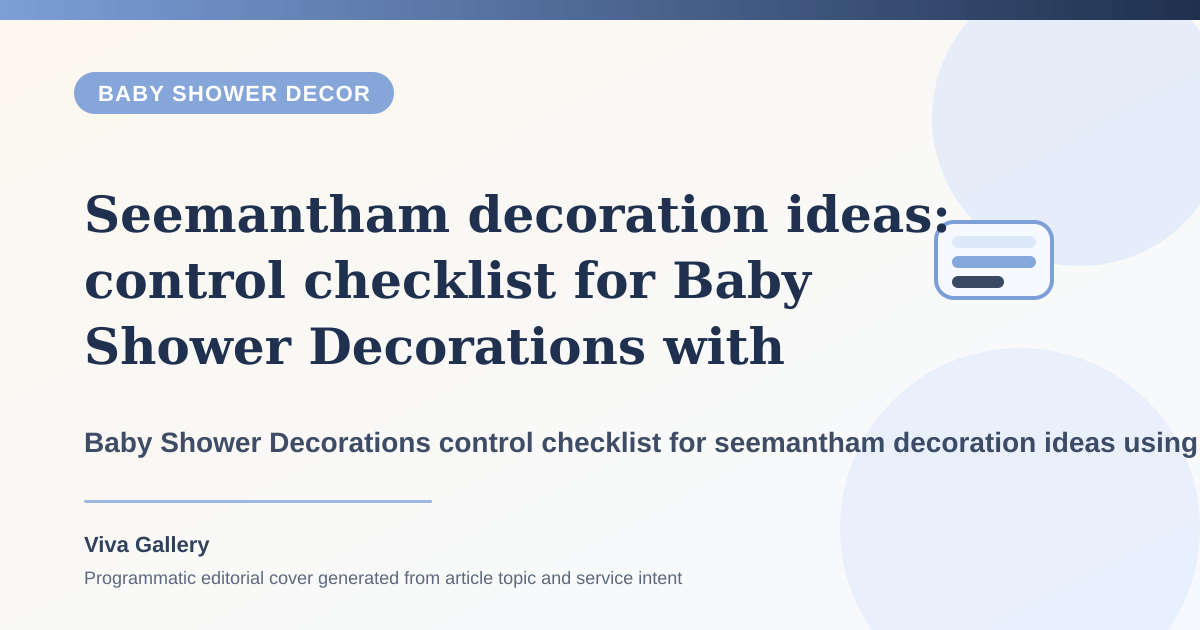 Seemantham decoration ideas: control checklist for Baby Shower Decorations with ritual layout sketch around traditional seemantham elements added too late - Baby Shower Decor article cover