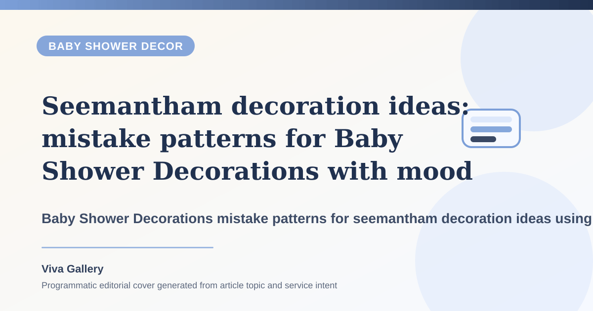 Seemantham decoration ideas: mistake patterns for Baby Shower Decorations with mood board around host wants elegance home making room - Baby Shower Decor article cover