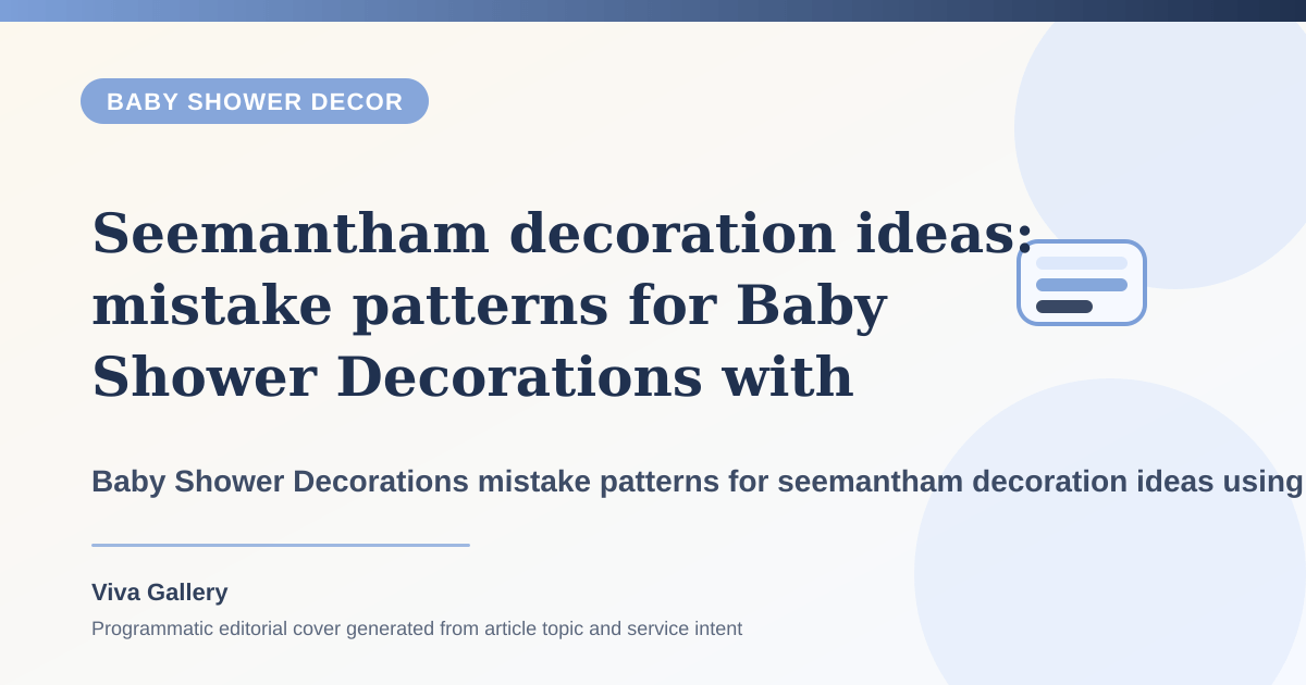 Seemantham decoration ideas: mistake patterns for Baby Shower Decorations with ritual layout sketch around blessing area photo backdrop fighting same - Baby Shower Decor article cover