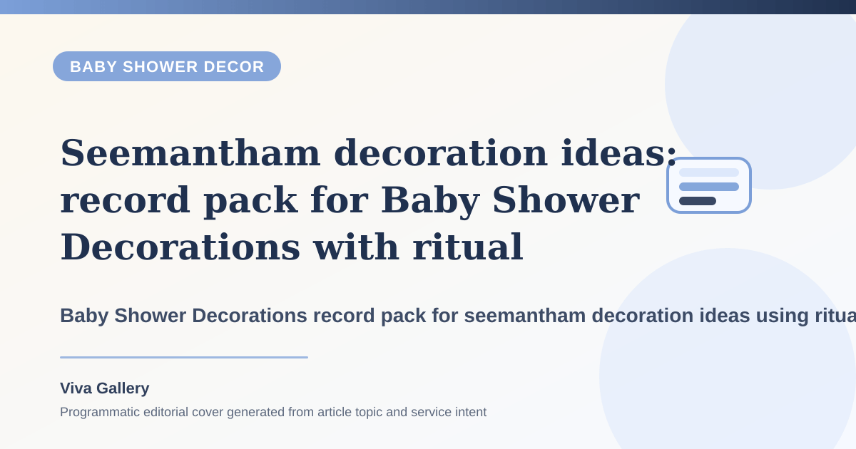 Seemantham decoration ideas: record pack for Baby Shower Decorations with ritual layout sketch around cradle naming setup feels disconnected main - Baby Shower Decor article cover