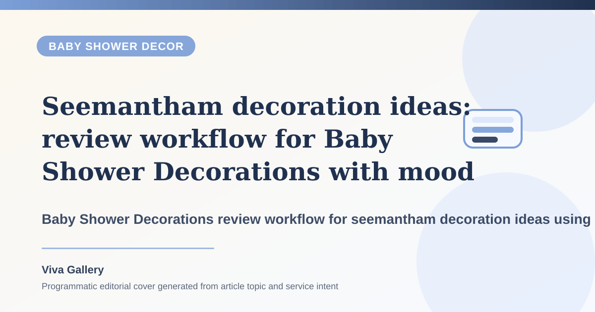 Seemantham decoration ideas: review workflow for Baby Shower Decorations with mood board around blessing area photo backdrop fighting same - Baby Shower Decor article cover
