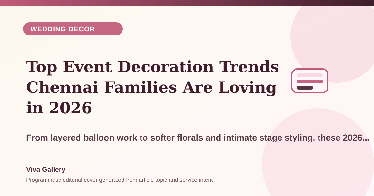 Top Event Decoration Trends Chennai Families Are Loving in 2026 - Wedding Decor article cover
