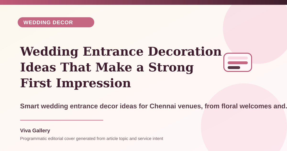 Wedding Entrance Decoration Ideas That Make a Strong First Impression - Wedding Decor article cover