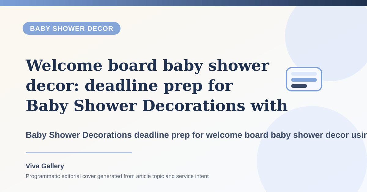 Welcome board baby shower decor: deadline prep for Baby Shower Decorations with mood board around traditional seemantham elements added too late - Baby Shower Decor article cover