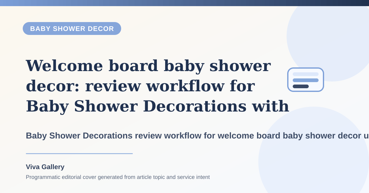 Welcome board baby shower decor: review workflow for Baby Shower Decorations with ritual layout sketch around blessing area photo backdrop fighting same - Baby Shower Decor article cover